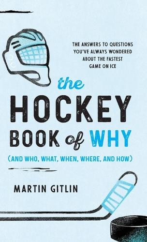 The Hockey Book of Why (and Who, What, When, Where, and How)