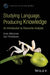 Studying Language, Producing Knowledge