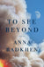 To See Beyond