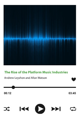 The Rise of the Platform Music Industries