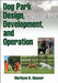 Dog Park Design, Development, and Operation