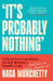 It’s Probably Nothing