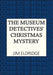 The Museum Detectives' Christmas Mystery