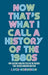 Now That's What I Call a History of the 1980s