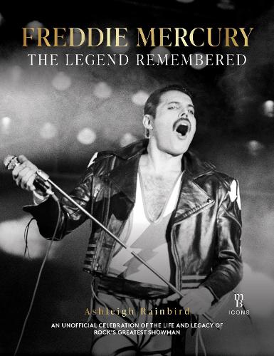 Freddie Mercury - A Legend Remembered