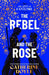 The Rebel and the Rose