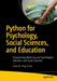 Python for Psychology, Social Sciences, and Education