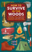How to Survive in the Woods