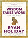 Wisdom Takes Work