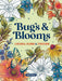 Bugs & Blooms: A Botanical Coloring & Sticker Book (Deluxe Edition)