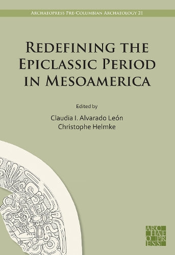 Redefining the Epiclassic Period in Mesoamerica