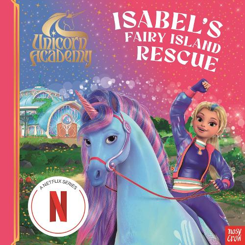 Unicorn Academy: Isabel's Fairy Island Rescue