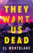 They Want Us Dead