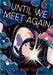 Until We Meet Again