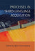 Processes in Third Language Acquisition