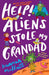 Help Aliens Stole My Grandad