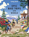 Lonely Planet Epic Bike Trips of the World