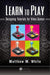 Learn to Play