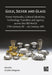 Gold, Silver and Glass: Power Networks, Cultural Identities, Technology Transfers and Agency across the Old World (7th Century BC - 1st Century AD)