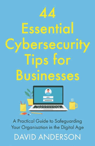 44 Essential Cybersecurity Tips for Businesses