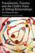 Foundations, Trauma, and the Child's Voice in Sibling Relationships