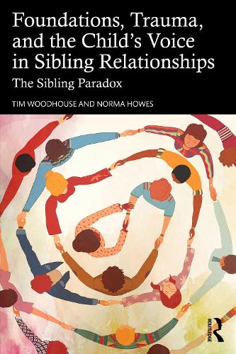 Foundations, Trauma, and the Child's Voice in Sibling Relationships