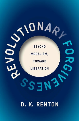 Revolutionary Forgiveness
