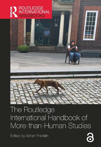 The Routledge International Handbook of More-than-Human Studies