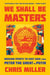 We Shall Be Masters