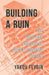 Building a Ruin