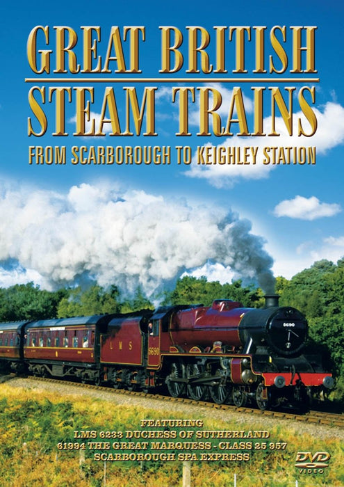 Great British Steam Trains - From Scarborough To Keighley Station