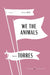 We the Animals American Classics Edition
