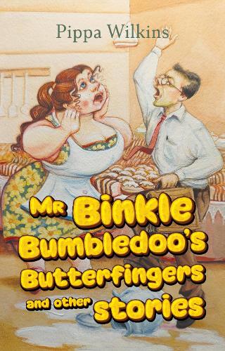 Mr Binkle Bumbledoo's Butterfingers and other stories