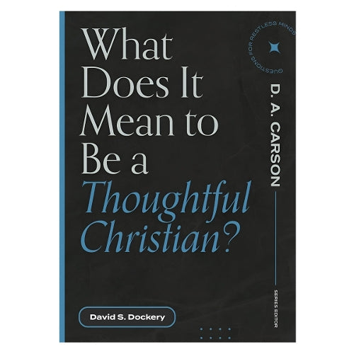 What Does It Mean to Be a Thoughtful Christian?