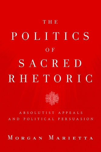 The Politics of Sacred Rhetoric