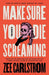 Make Sure You Die Screaming