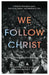 We Follow Christ