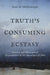 Truth's Consuming Ecstasy