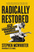 Radically Restored