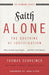 Faith Alone---The Doctrine of Justification