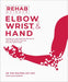 Rehab Science: Elbow, Wrist and Hand