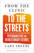 From the Clinic to the Streets