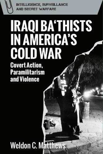 Iraqi Ba‘thists in America’s Cold War