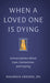 When a Loved One Is Dying