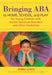 Bringing ABA to Home, School and Play for Young Children with Autism Spectrum Disorders and Other Disabilities