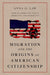 Migration and the Origins of American Citizenship