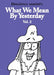 What We Mean By Yesterday: Vol. 2