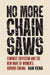 No More Chainsaws