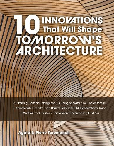 10 Innovations That Will Shape Tomorrow's Architecture
