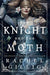 The Knight and the Moth